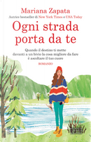 Ogni strada porta da te by Mariana Zapata