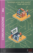 Comunicazionepuntodoc. Vol. 28: Tecnologie prima della scuola? Studi sull'età 0-6 anni