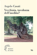 Vecchiaia, tavolozza dell'inedito? by Angelo Casati