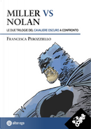 Miller vs Nolan. Le due trilogie del Cavaliere Oscuro a confronto by Francesca Perozziello