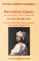 Beatrice Cenci. Roma, 6 febbraio 1577-Roma, 11 settembre 1599 (Terzo libro delle Figlie di Eva) by Silveria Gonzato Passarelli