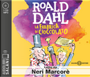 La fabbrica di cioccolato letto da Neri Marcorè. Audiolibro. CD Audio formato MP3 by Roald Dahl