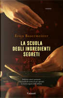 La scuola degli ingredienti segreti by Erica Bauermeister