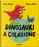 Dinosauri a colazione by Sean Taylor