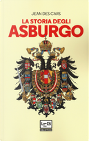 La storia degli Asburgo by Jean Des Cars