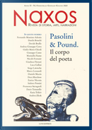 Naxos. Rivista di storia, arti, narrazioni. Vol. 2: Pasolini & Pound. Il corpo del poeta
