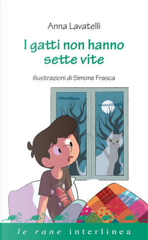 I gatti non hanno sette vite by Anna Lavatelli