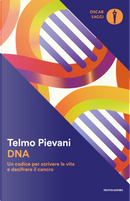 DNA. Un codice per scrivere la vita e decifrare il cancro by Telmo Pievani