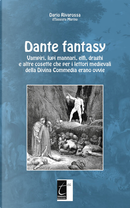 Dante fantasy. Vampiri, lupi mannari, elfi, draghi e altre cosette che per i lettori medievali della Divina Commedia erano ovvie by Dario Rivarossa