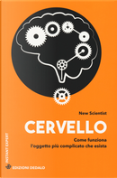 Cervello. Come funziona l'oggetto più complicato che esista by New Scientist