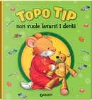 Topo Tip non vuole lavarsi i denti by Casalis Anna