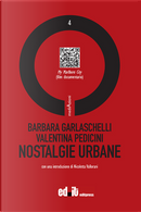 Nostalgie urbane by Barbara Garlaschelli, Valentina Pedicini