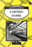 Il mistero di Linda. La diciottessima indagine del Commissario Martini by Gianna Baltaro