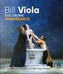 Bill Viola. Electronic Renaissance