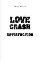 Love crash. Satisfaction by Paolo Mattia