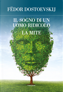 Il sogno di un uomo ridicolo e altri racconti by Fëdor Dostoevskij