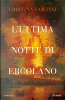 L'ultima notte di Ercolano by Cristina Fantini