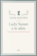 Lady Susan e le altre. Romanzi e racconti epistolari by Jane Austen