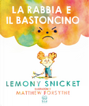 La rabbia e il bastoncino by Lemony Snicket
