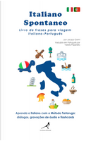 Italiano spontaneo. Livro de frases para viagem Italiano-Português by Jacopo Gorini