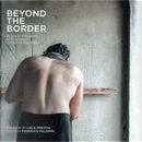 Beyond the border. Segni di passaggi attraverso i confini d'Europa by Federico Faloppa, Luca Prestia