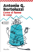 Come si fanno le cose by Antonio G. Bortoluzzi