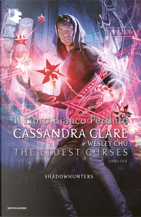 Il libro bianco perduto. Shadowhunters. The eldest curses by Cassandra Clare, Wesley Chu