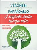 I segreti della lunga vita by Mario Pappagallo, Umberto Veronesi