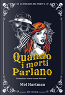 Quando i morti parlano. La trilogia dei morti. Vol. 2 by Mel Hartman