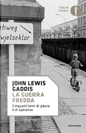 La guerra fredda. Cinquant'anni di paura e di speranza by John Lewis Gaddis