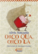 Orco qua, orco là by Silvia Roncaglia