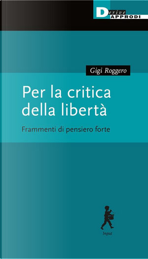Per la critica della libertà by Gigi Roggero, Mario Tronti