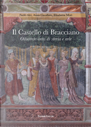Il castello di Bracciano. Ottocento anni di storia e arte by Anna Cavallaro, Elisabetta Mori, Paolo Alei