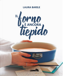 Il forno è ancora tiepido by Laura Barile