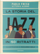 La storia del jazz in 50 ritratti by Paolo Fresu, Vittorio Albani