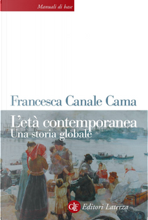 L'età contemporanea. Una storia globale by Francesca Canale Cama