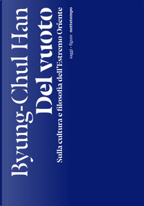 Del vuoto. Sulla cultura e filosofia dell'Estremo Oriente by Byung-Chul Han