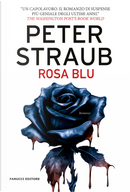 Rosa blu. Trilogia della rosa blu. Vol. 3 by Peter Straub
