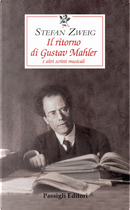 Il ritorno di Gustav Mahler e altri scritti musicali by Stefan Zweig