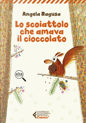 Lo scoiattolo cha amava il cioccolato by Angela Ragusa