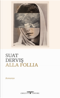Alla follia by Suat Dervis