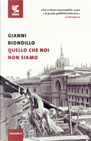 Quello che noi non siamo by Gianni Biondillo