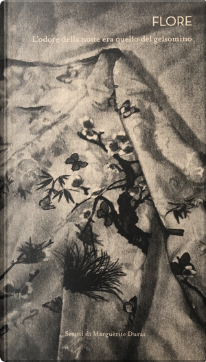 L'odore della notte era quello del gelsomino. Ediz. italiana e francese by Flore, Marguerite Duras