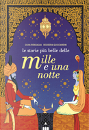 Le storie più belle delle Mille e una notte by Silvia Roncaglia