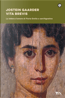 Vita brevis. La lettera d'amore di Floria Emilia a Sant'Agostino by Jostein Gaarder