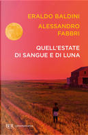 Quell'estate di sangue e di luna by Alessandro Fabbri, Eraldo Baldini