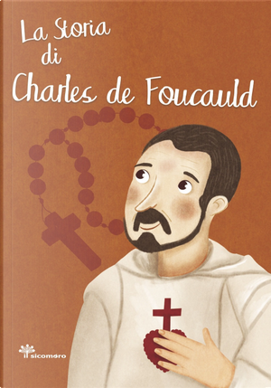 La storia di Charles de Foucauld by Antonella Pandini, Rosaria Scolla