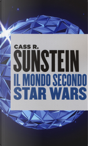 Il mondo secondo Star Wars by Cass R. Sunstein