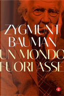 Un mondo fuori asse by Zygmunt Bauman