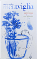 Oggi la parola è meraviglia by Bernard Friot, Chiara Carminati, Susie Morgenstern, Vittoria Facchini
